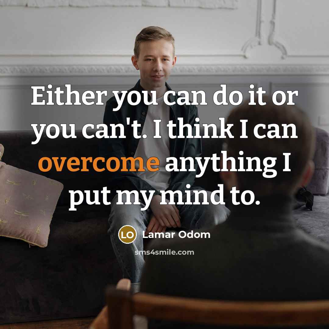 “Either you can do it or you can't. I think…” quote by Lamar Odom