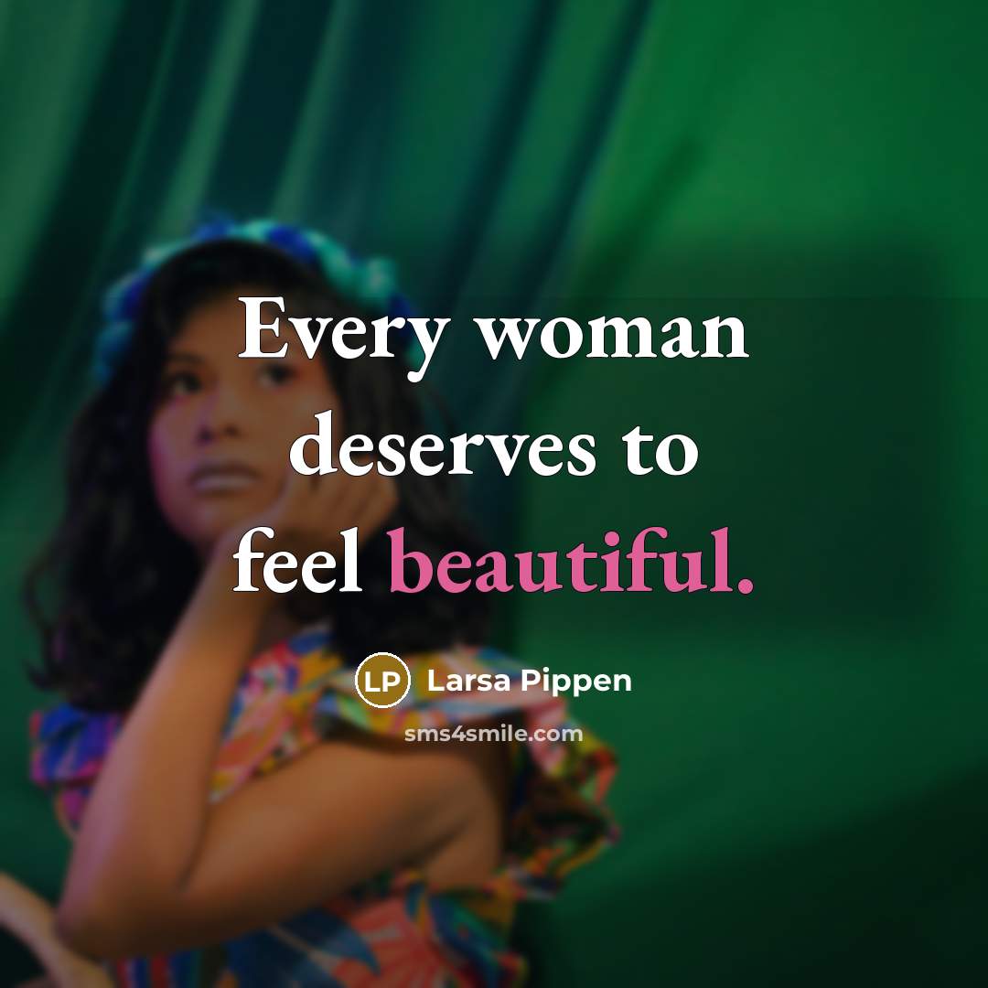 “Every woman deserves to feel beautiful.…” quote by Larsa Pippen
