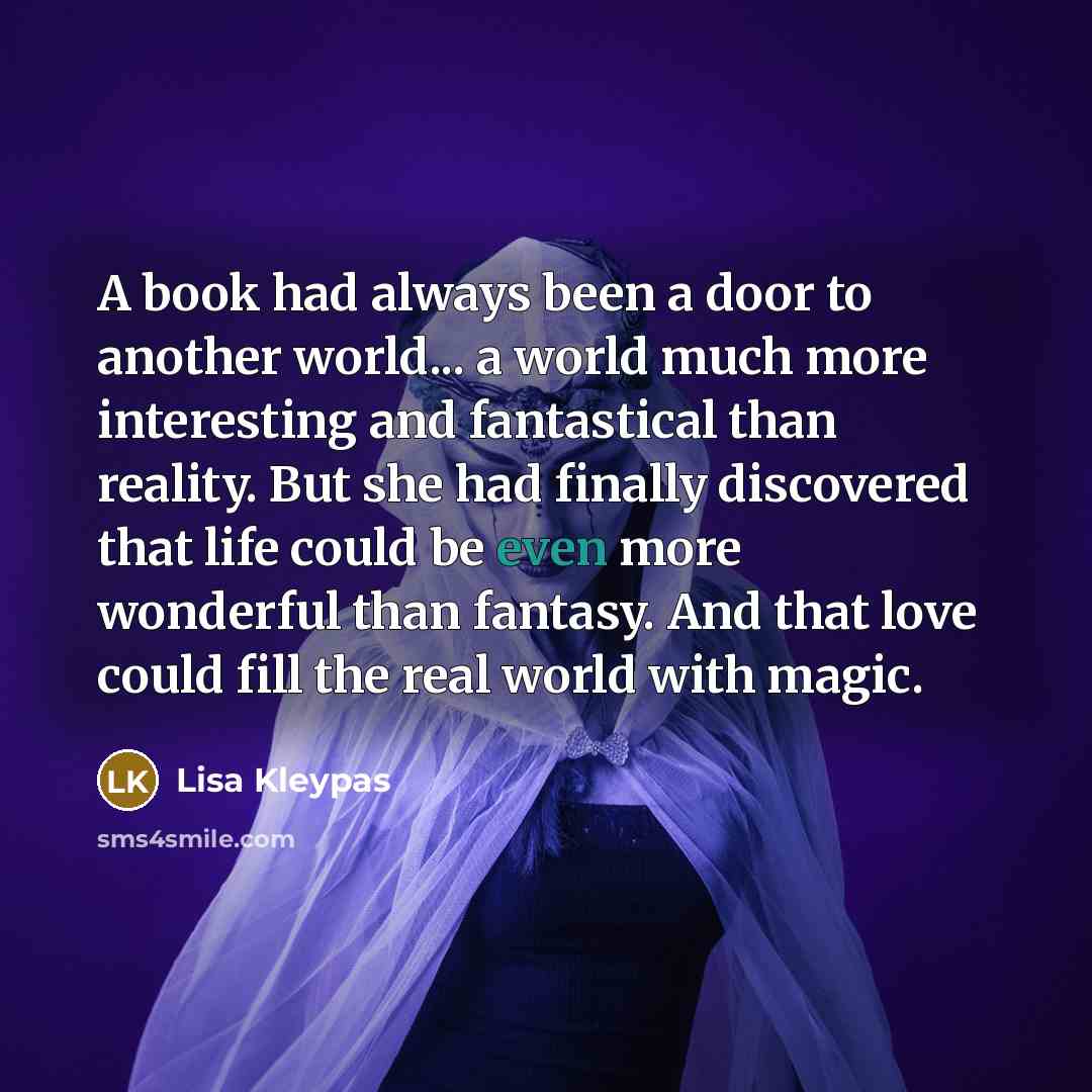 “A book had always been a door to another world...…” quote by Lisa Kleypas
