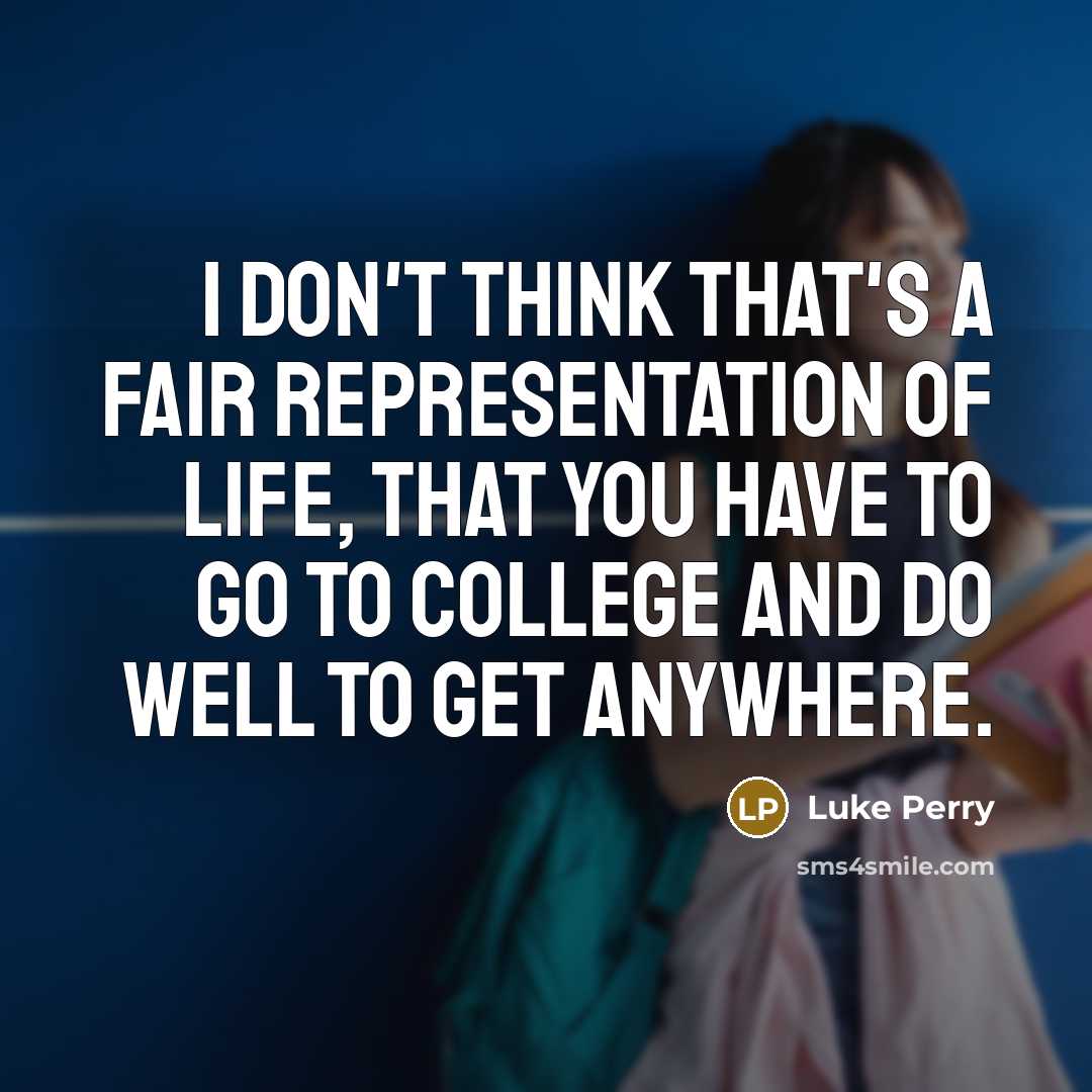 “I don't think that's a fair representation of life, that…” quote by Luke Perry
