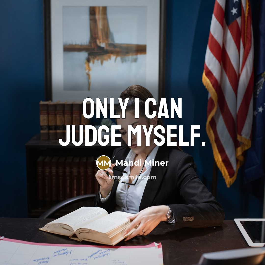 “Only I can judge myself.…” quote by Mandi Miner