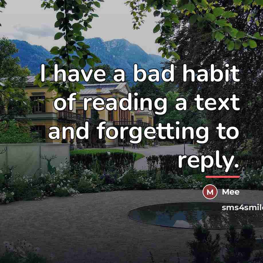 “I have a bad habit of reading a text and…” quote by Mee