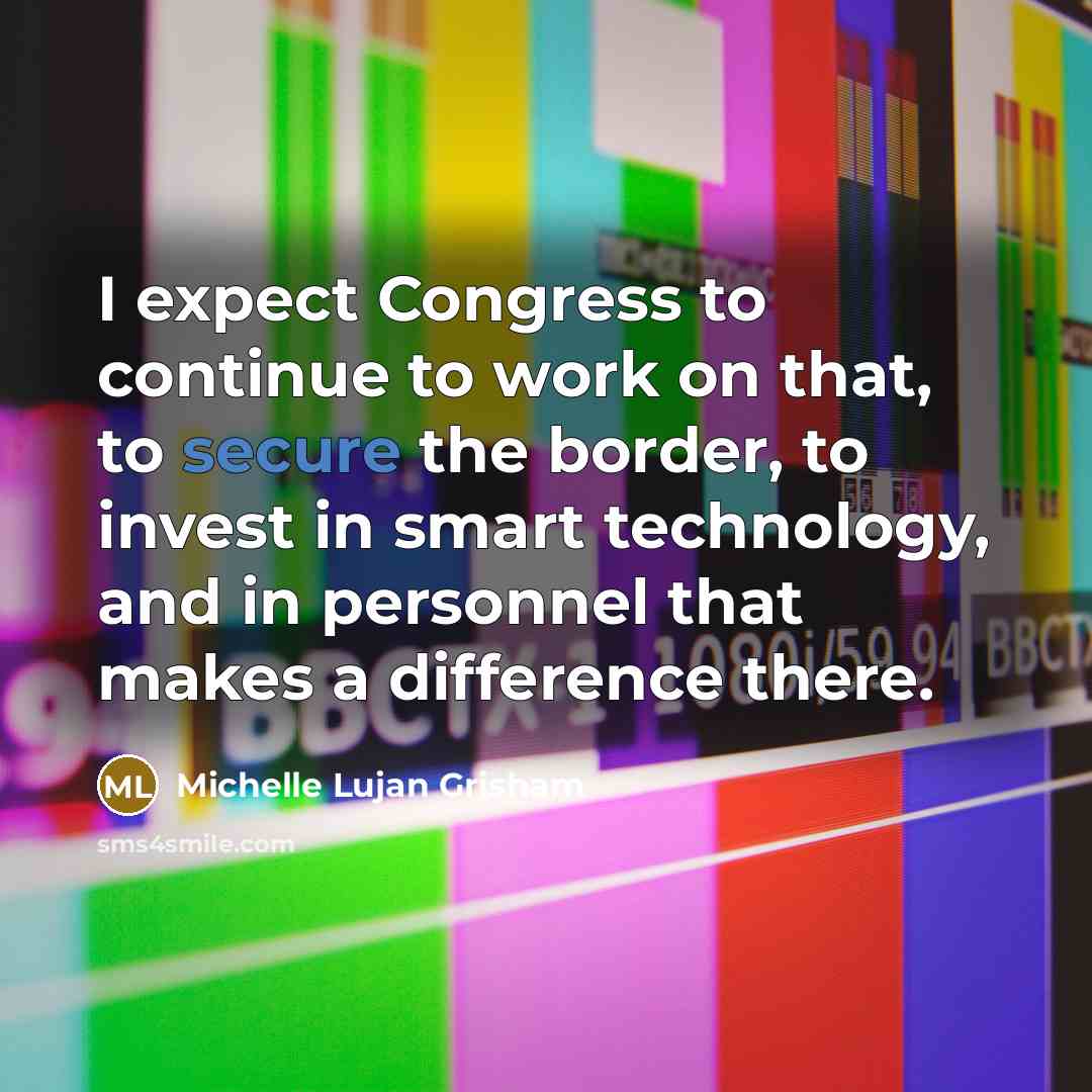 “I expect Congress to continue to work on that, to…” quote by Michelle Lujan Grisham