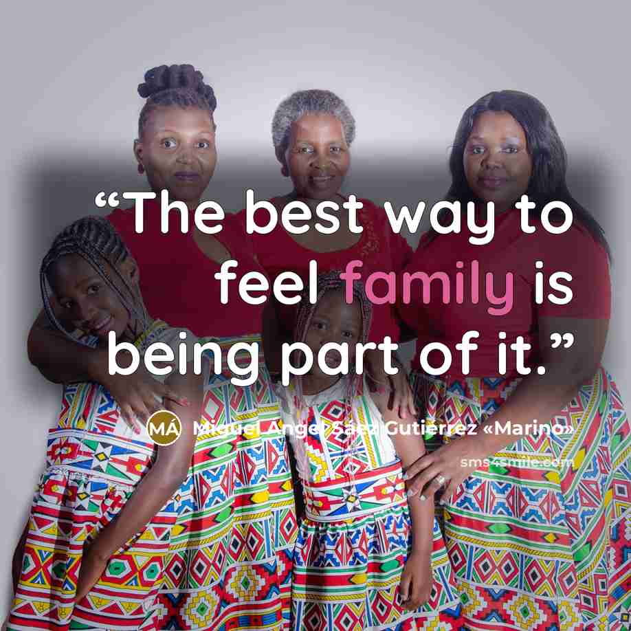 “The best way to feel family is being part of it.” quote by Miguel Ángel Sáez Gutiérrez «Marino»