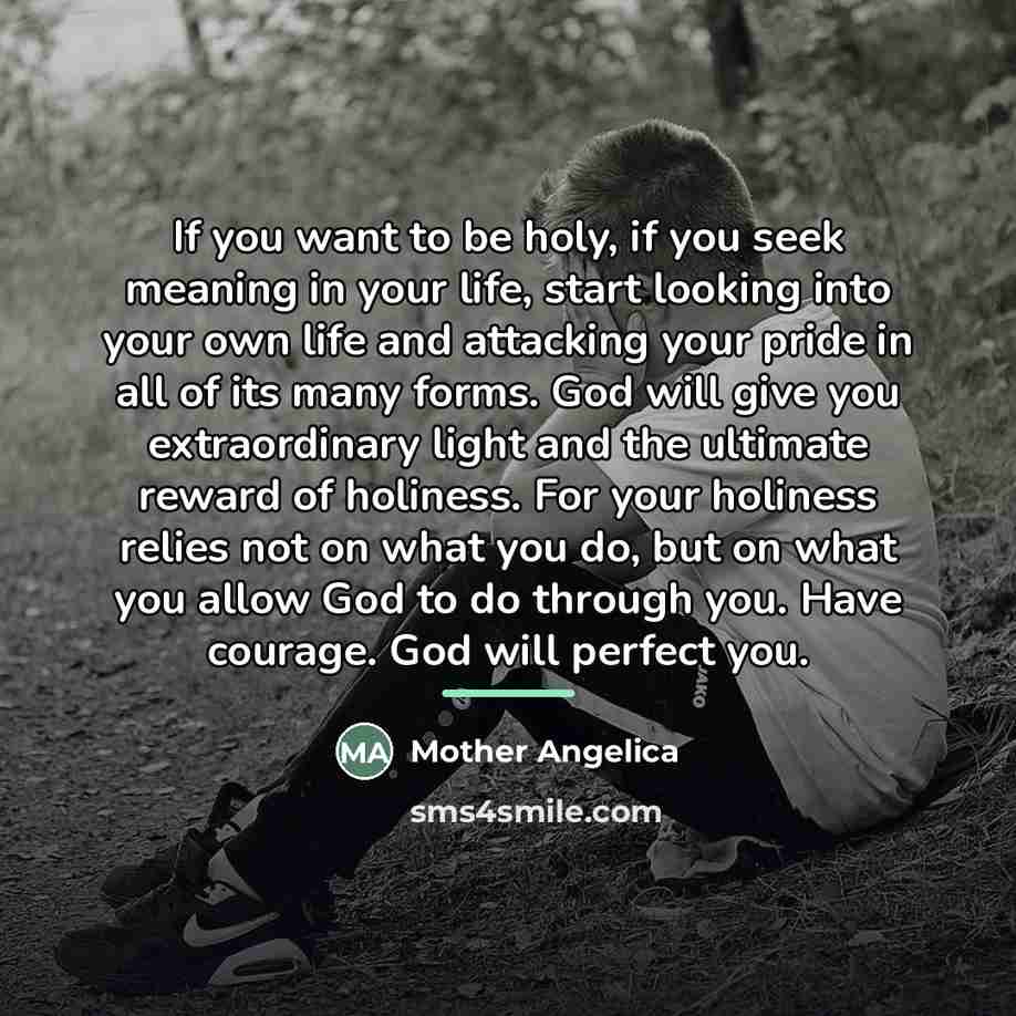 “If you want to be holy, if you seek meaning…” quote by Mother Angelica