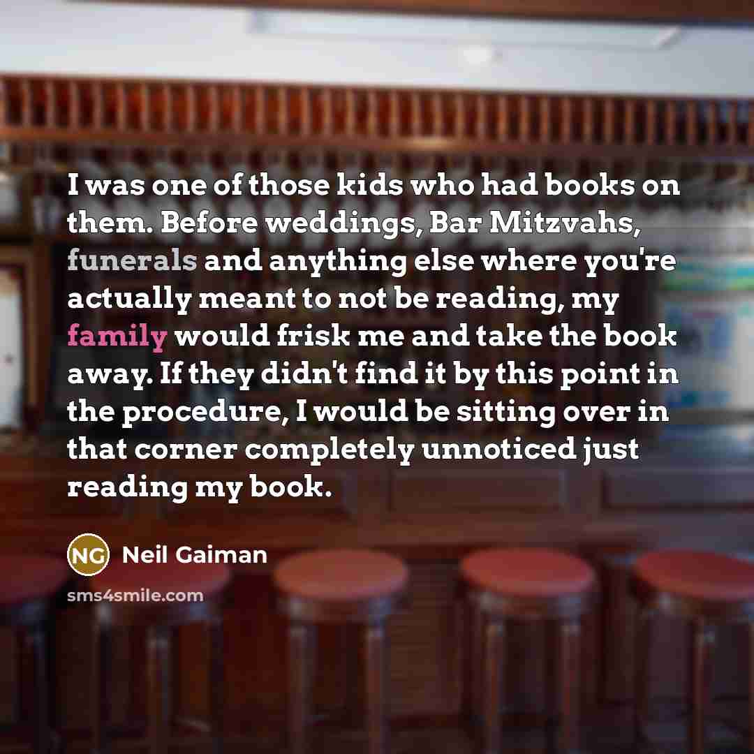 “I was one of those kids who had books on…” quote by Neil Gaiman