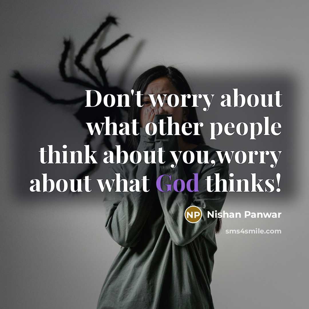 “Don't worry about what other people think about you,worry about…” quote by Nishan Panwar