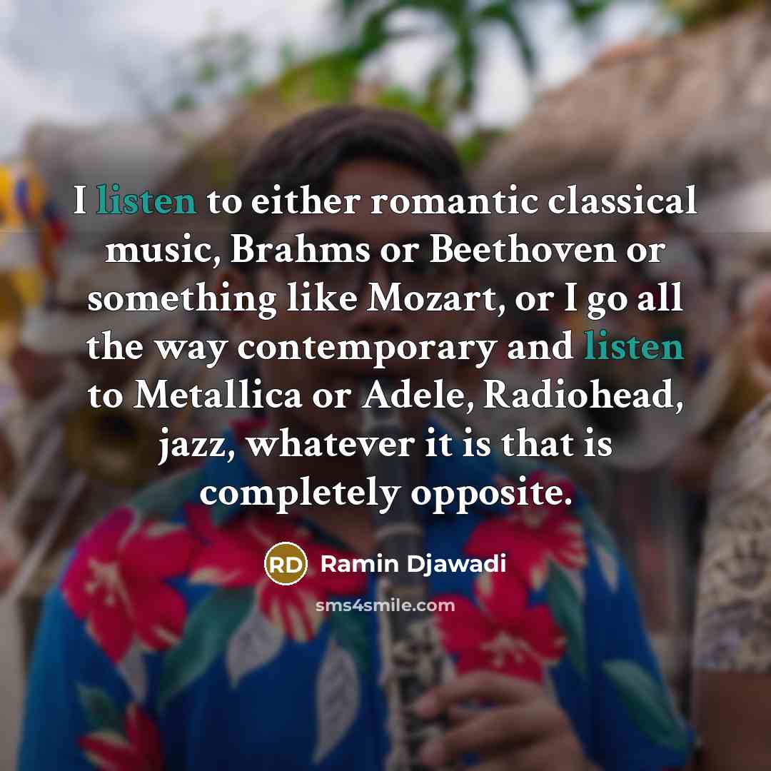 “I listen to either romantic classical music, Brahms or Beethoven…” quote by Ramin Djawadi