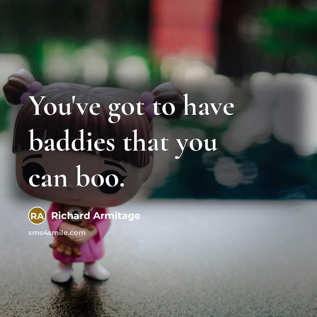 “You've got to have baddies that you can boo.…” quote by Richard Armitage