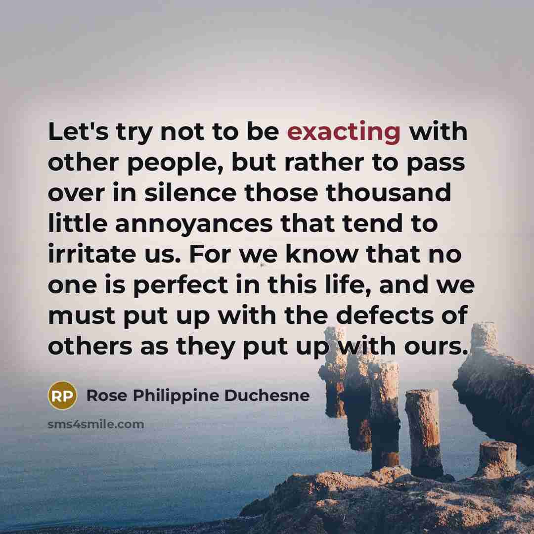 “Let's try not to be exacting with other people, but…” quote by Rose Philippine Duchesne