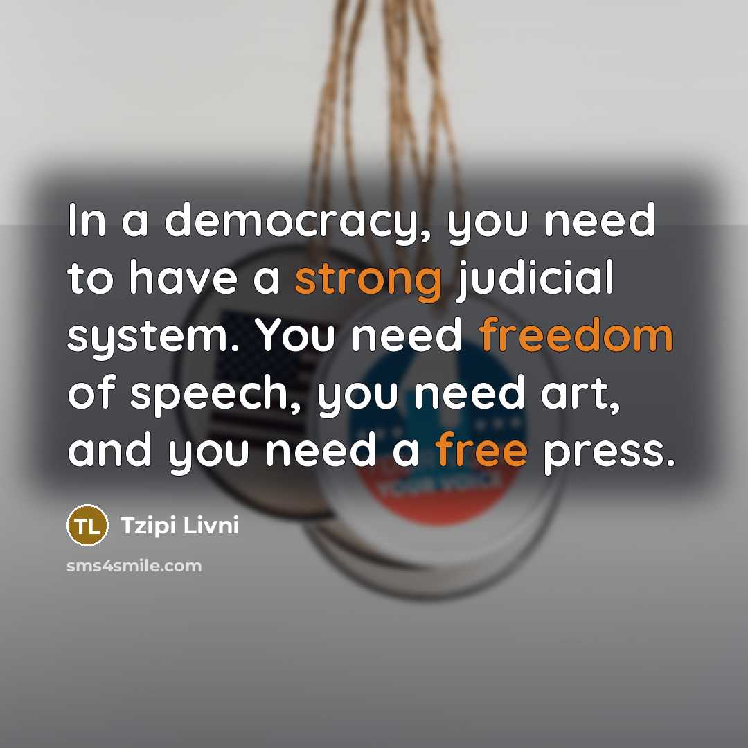 “In a democracy, you need to have a strong judicial…” quote by Tzipi Livni