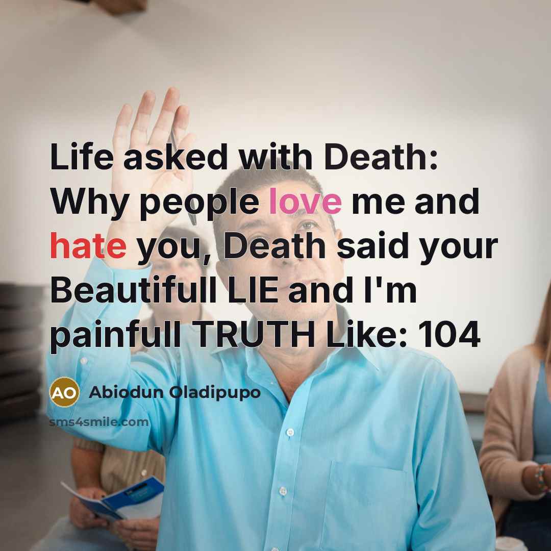 “Life asked with Death: Why people love me and hate…” quote by Abiodun Oladipupo