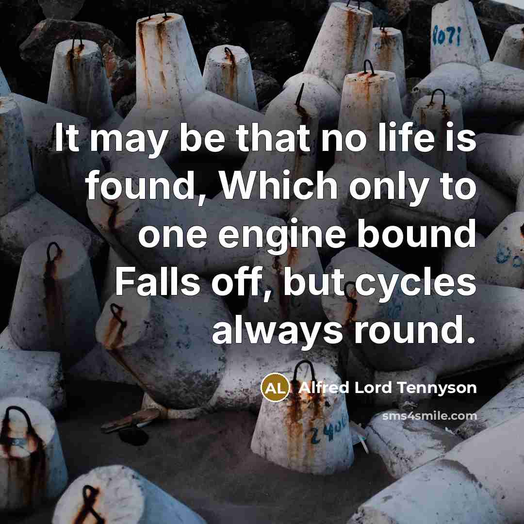 “It may be that no life is found, Which only…” quote by Alfred Lord Tennyson