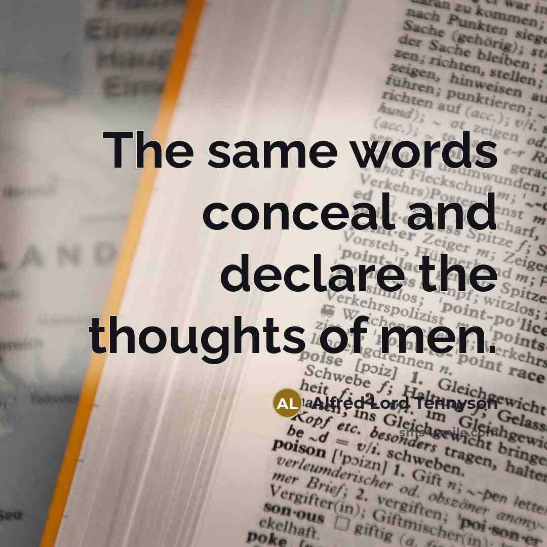 “The same words conceal and declare the thoughts of men.…” quote by Alfred Lord Tennyson
