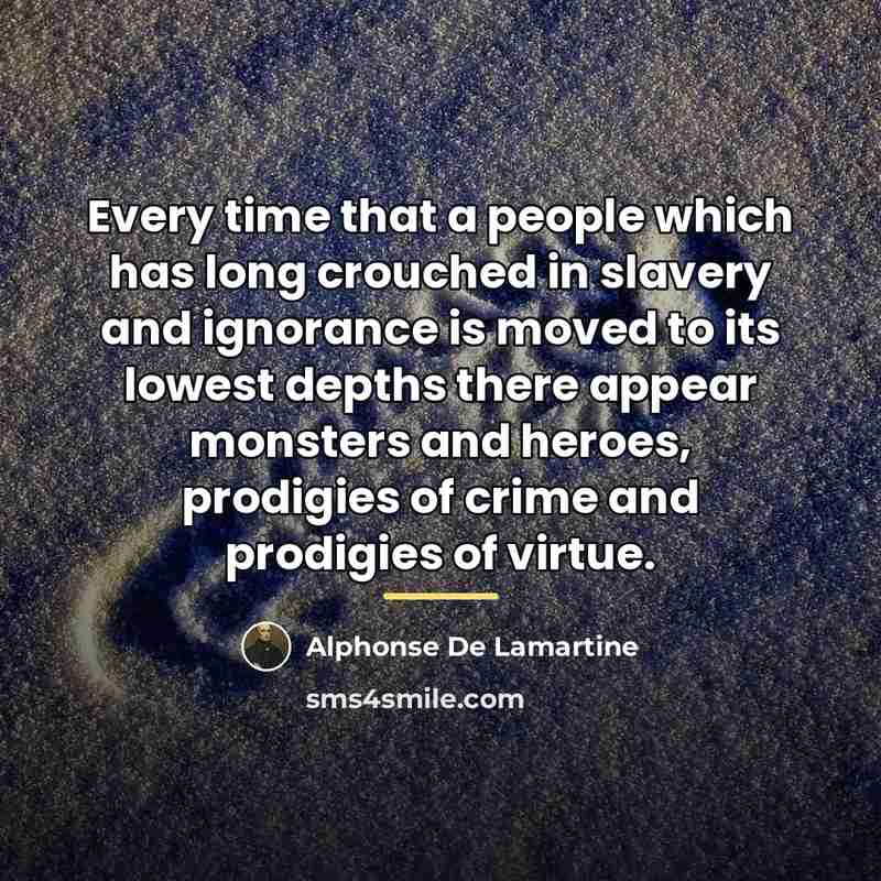 “Every time that a people which has long crouched in…” quote by Alphonse de Lamartine