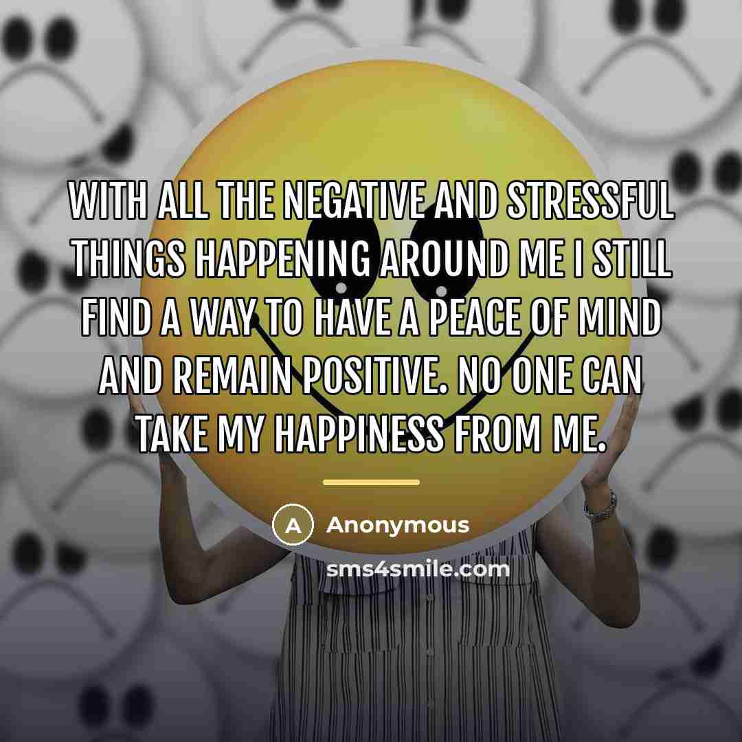 “With all the negative and stressful things happening around me…” quote by Anonymous