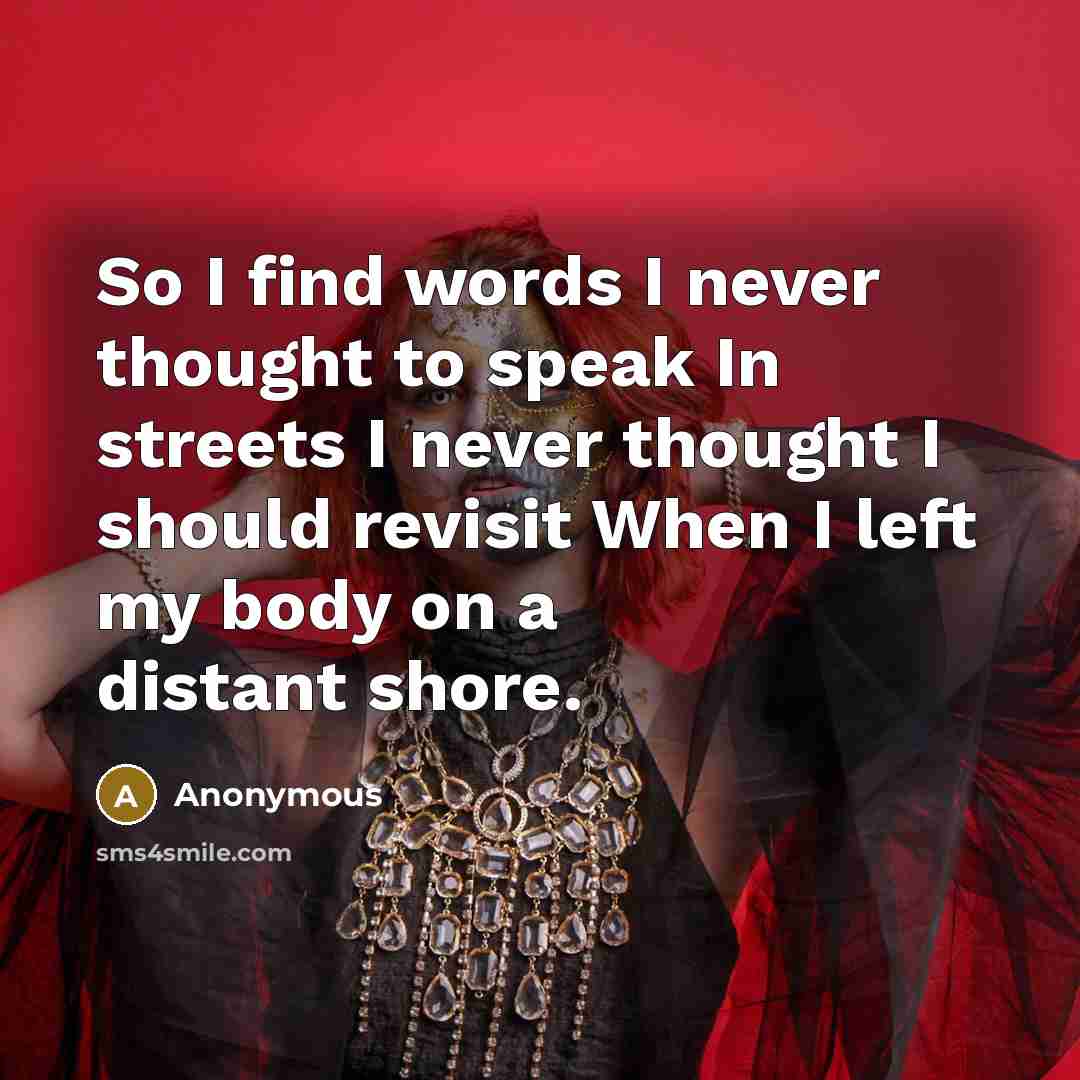 “So I find words I never thought to speak In…” quote by Anonymous