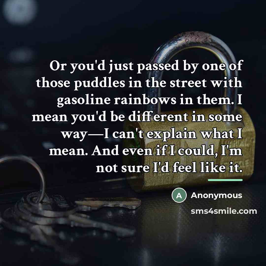 “Or you'd just passed by one of those puddles in…” quote by Anonymous