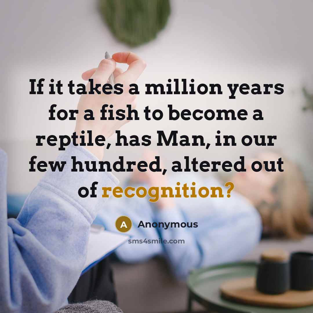 “If it takes a million years for a fish to…” quote by Anonymous