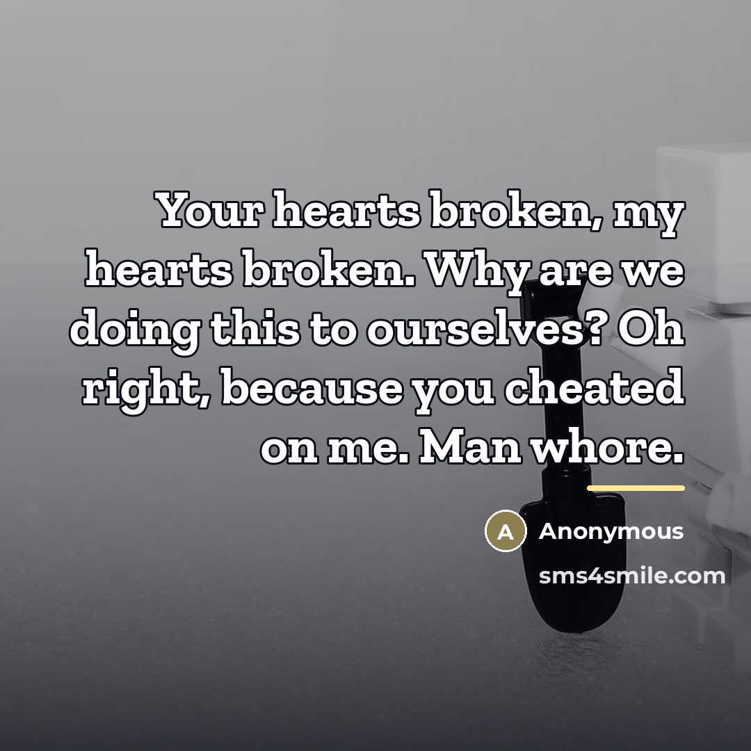 “Your hearts broken, my hearts broken. Why are we doing…” quote by Anonymous