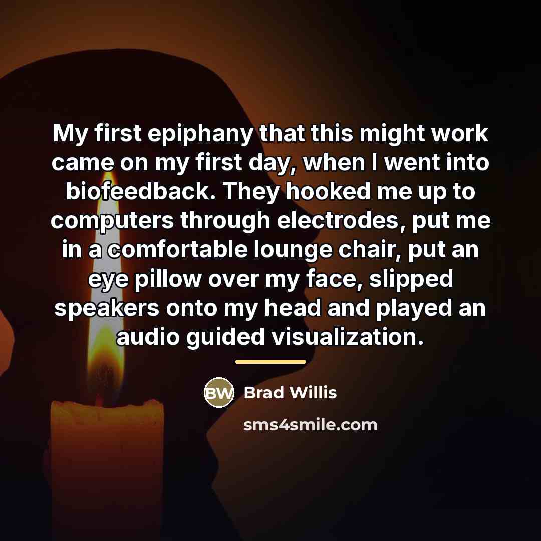 “My first epiphany that this might work came on my…” quote by Brad Willis
