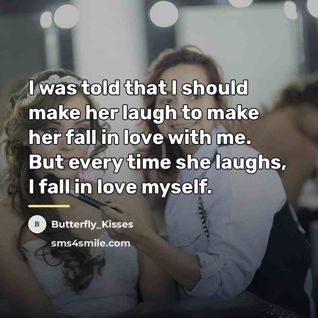 “I was told that I should make her laugh to…” quote by Butterfly_Kisses