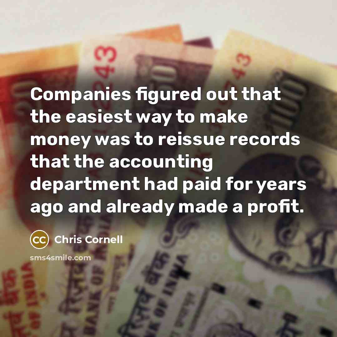 “Companies figured out that the easiest way to make money…” quote by Chris Cornell