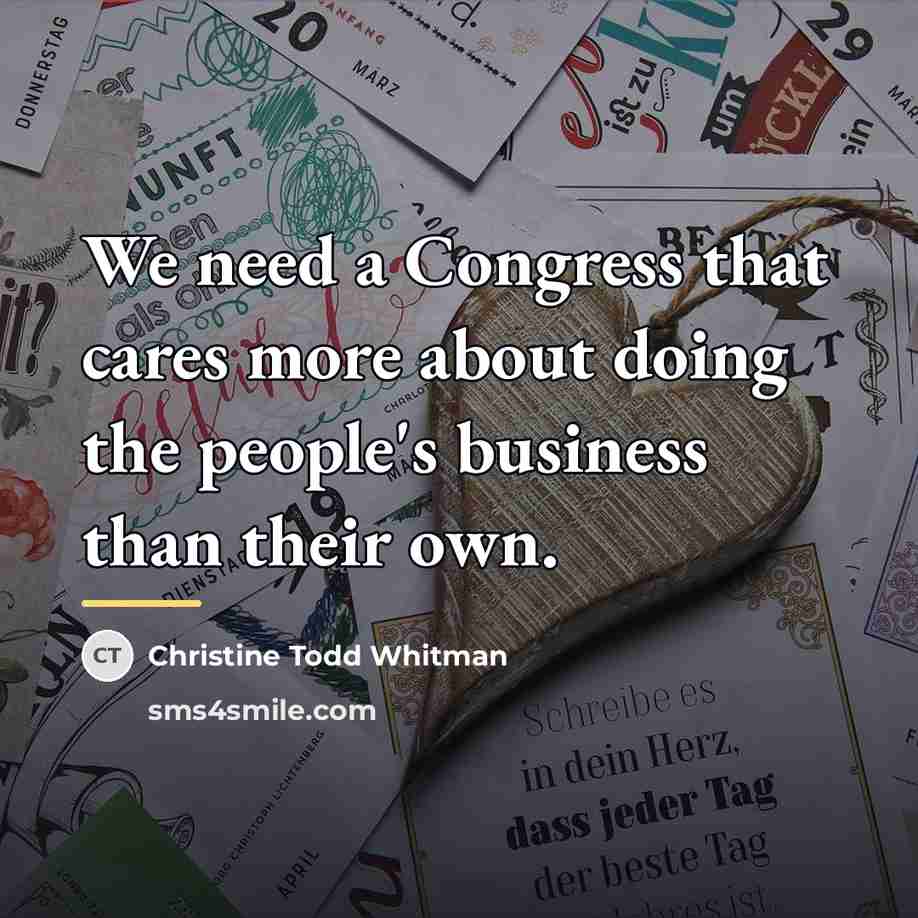 “We need a Congress that cares more about doing the…” quote by Christine Todd Whitman