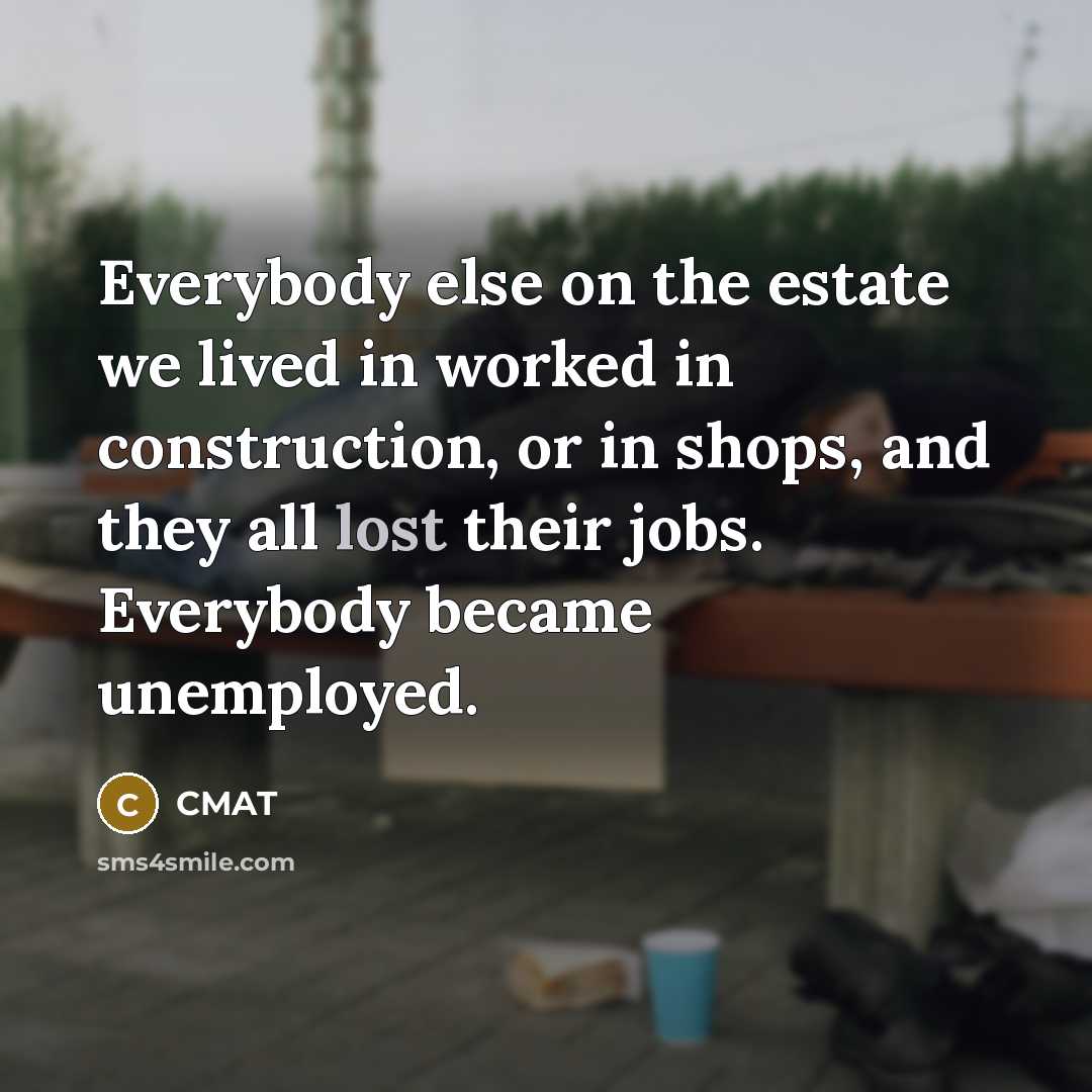“Everybody else on the estate we lived in worked in…” quote by CMAT