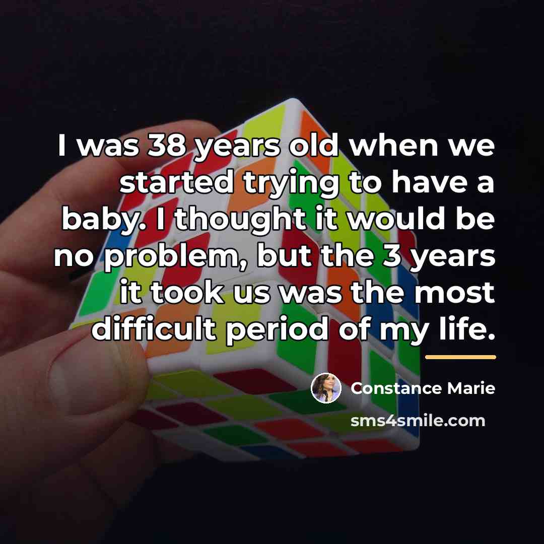 “I was 38 years old when we started trying to…” quote by Constance Marie
