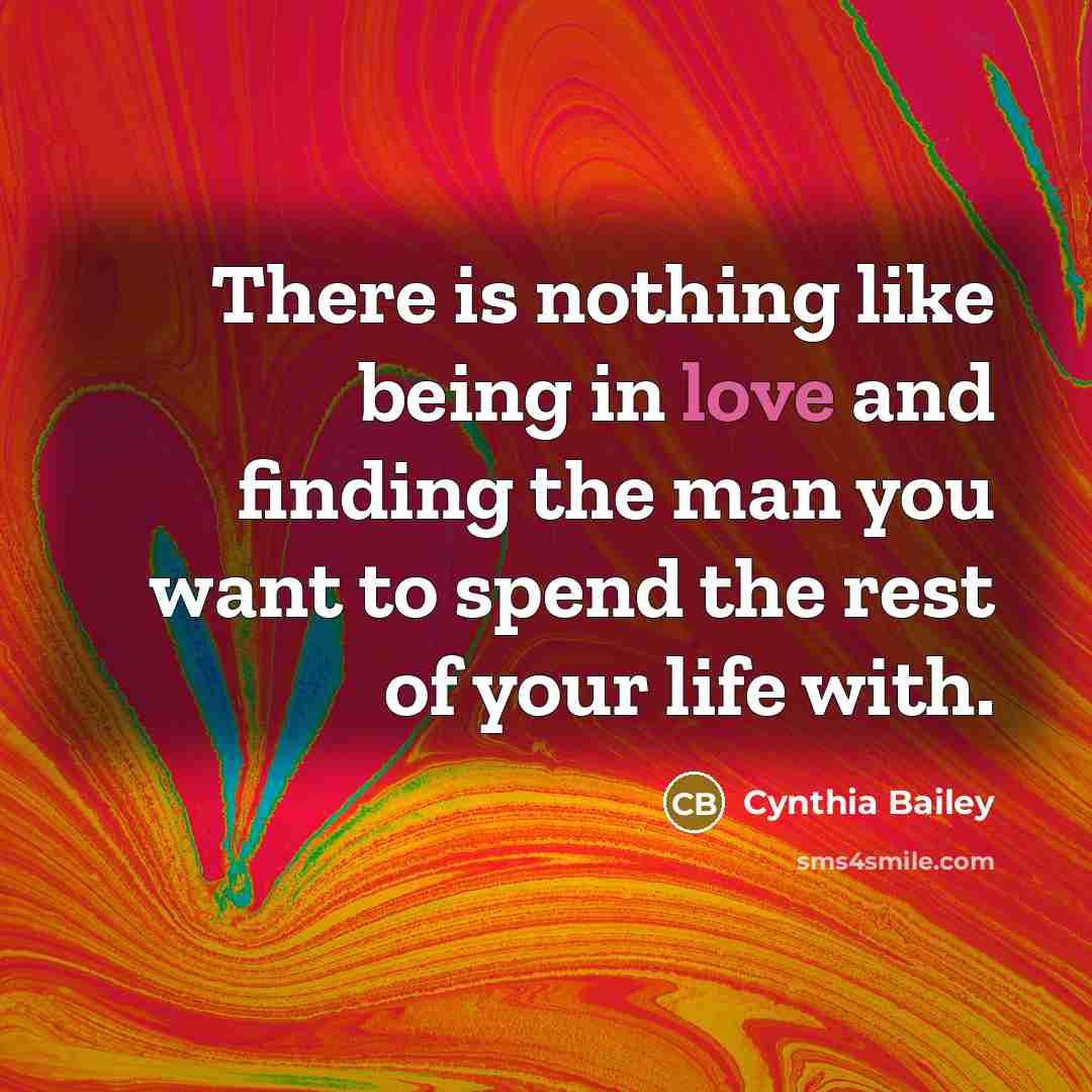 “There is nothing like being in love and finding the…” quote by Cynthia Bailey