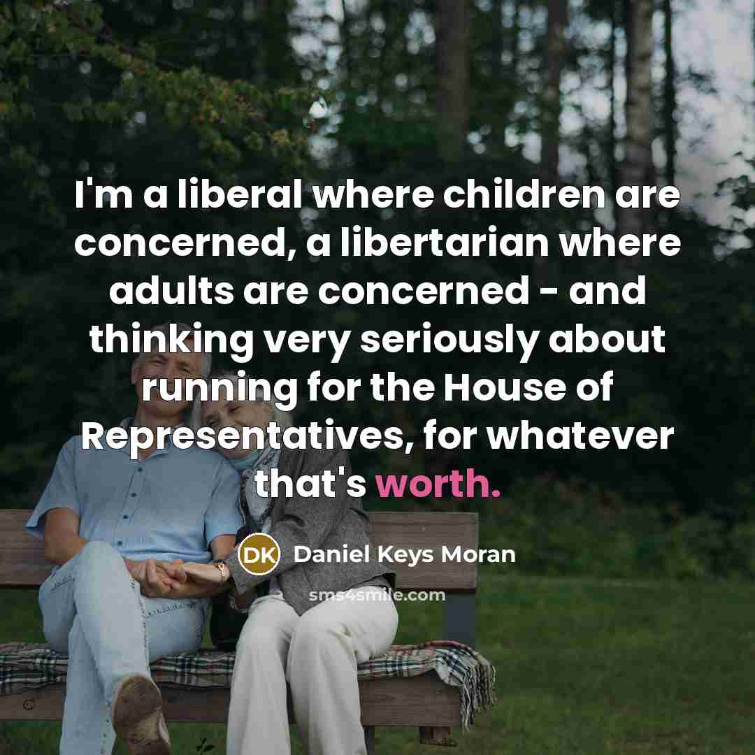 “I'm a liberal where children are concerned, a libertarian where…” quote by Daniel Keys Moran