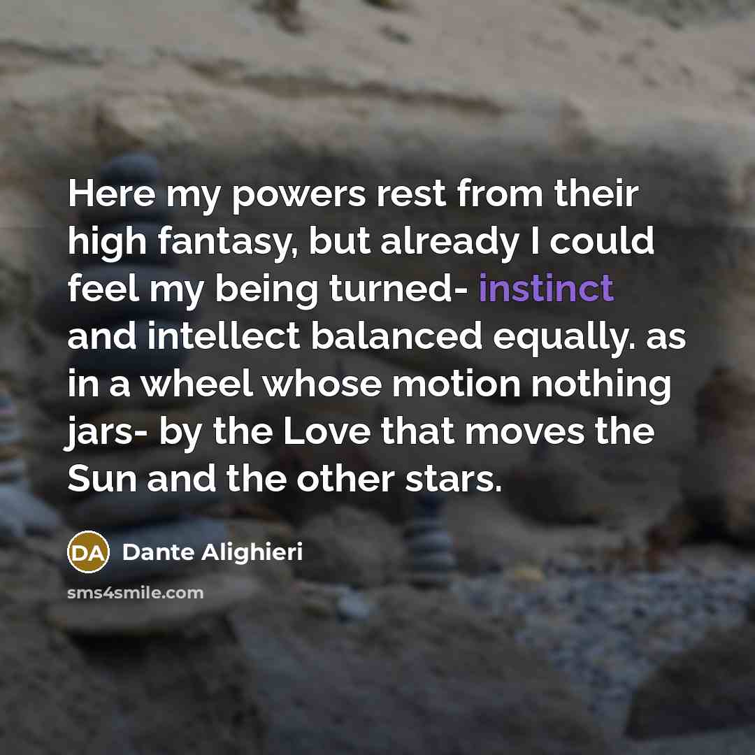 “Here my powers rest from their high fantasy, but already…” quote by Dante Alighieri