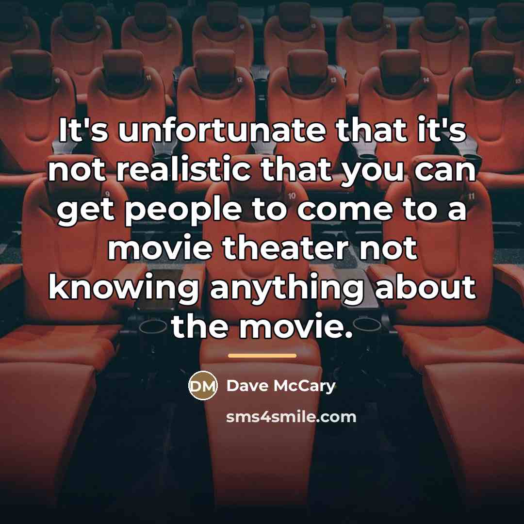 “It's unfortunate that it's not realistic that you can get…” quote by Dave McCary