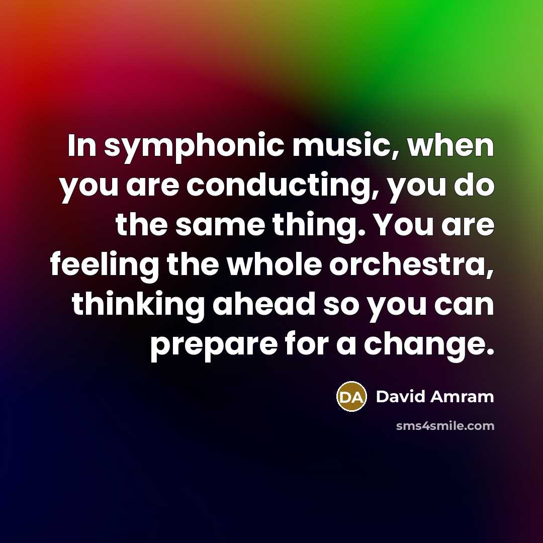 “In symphonic music, when you are conducting, you do the…” quote by David Amram