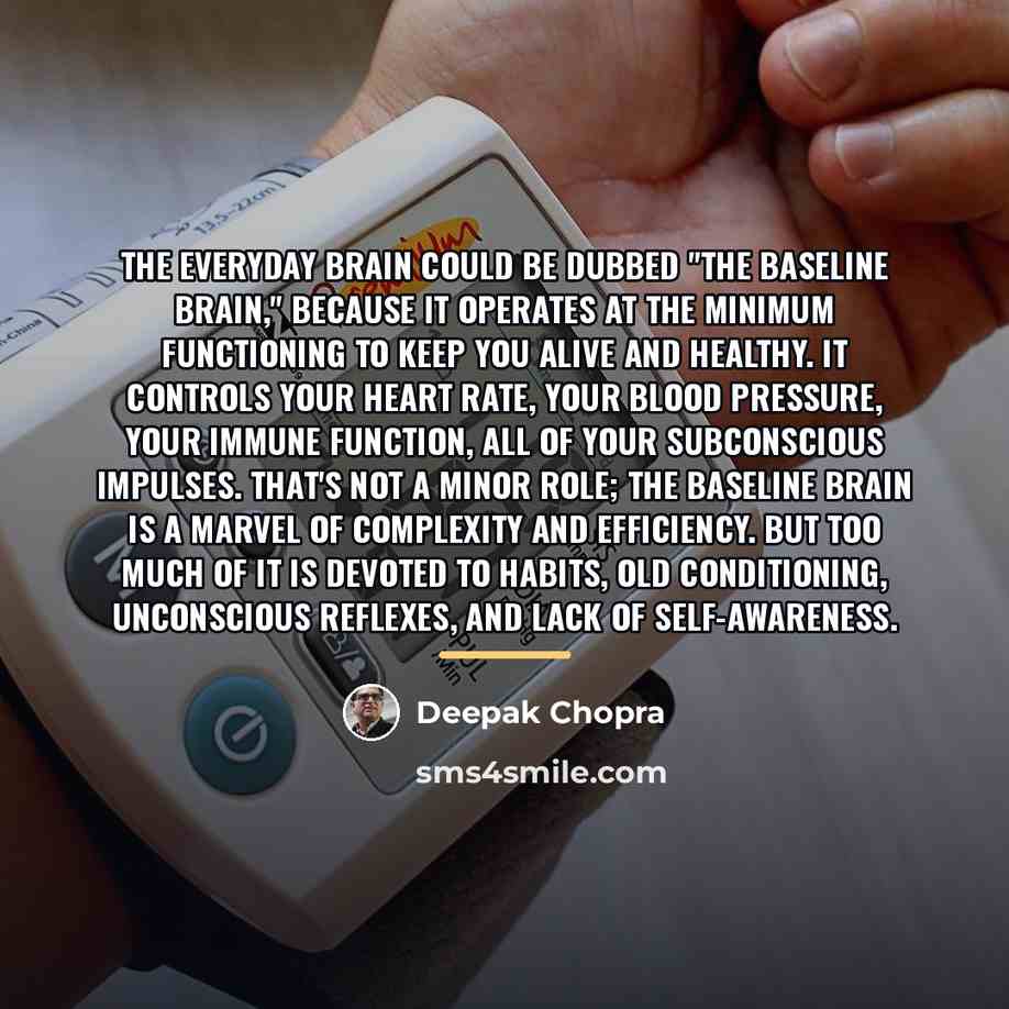 “The everyday brain could be dubbed "the baseline brain," because…” quote by Deepak Chopra