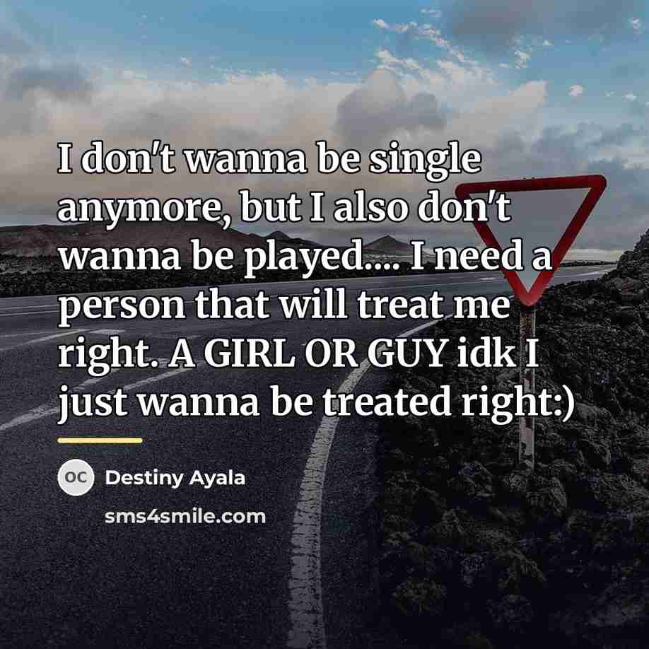 “I don't wanna be single anymore, but I also don't…” quote by Destiny Ayala