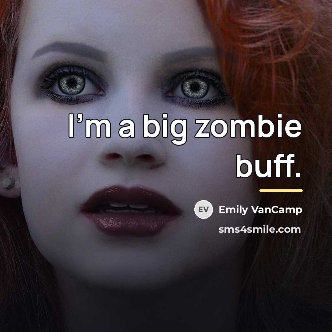 “I'm a big zombie buff.…” quote by Emily VanCamp