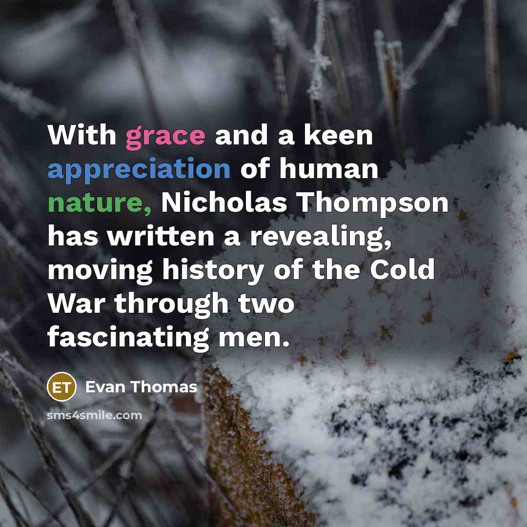“With grace and a keen appreciation of human nature, Nicholas…” quote by Evan Thomas