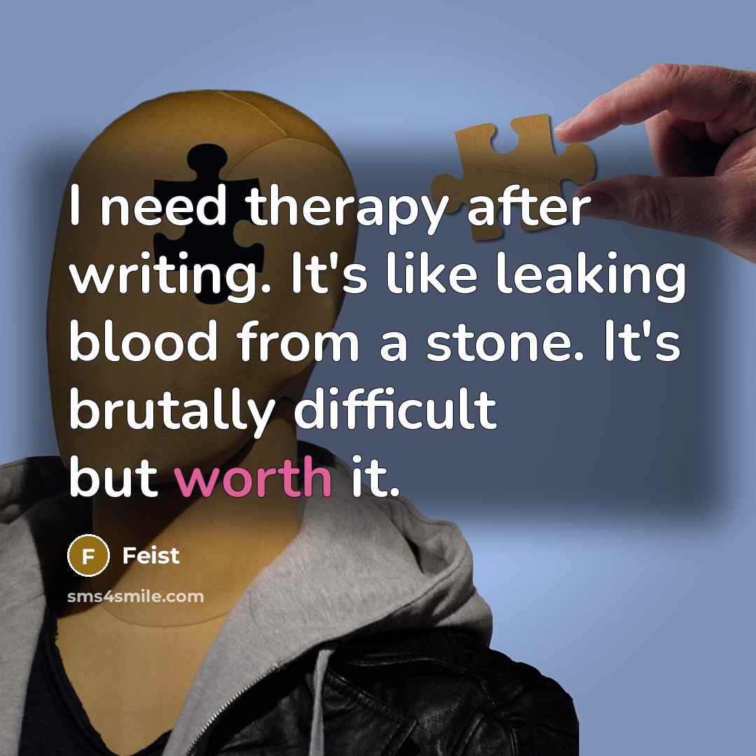 “I need therapy after writing. It's like leaking blood from…” quote by Feist