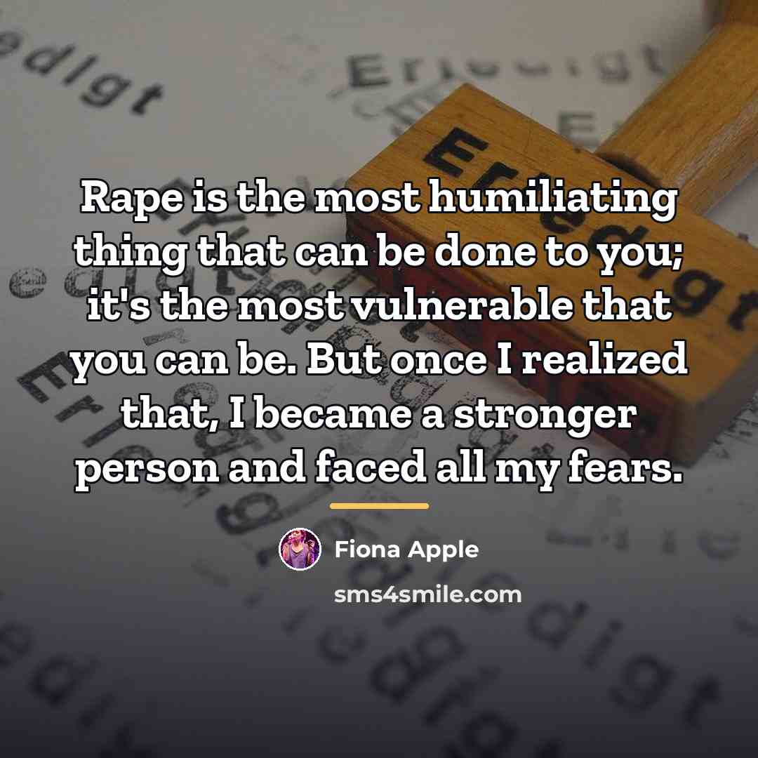 “Rape is the most humiliating thing that can be done…” quote by Fiona Apple