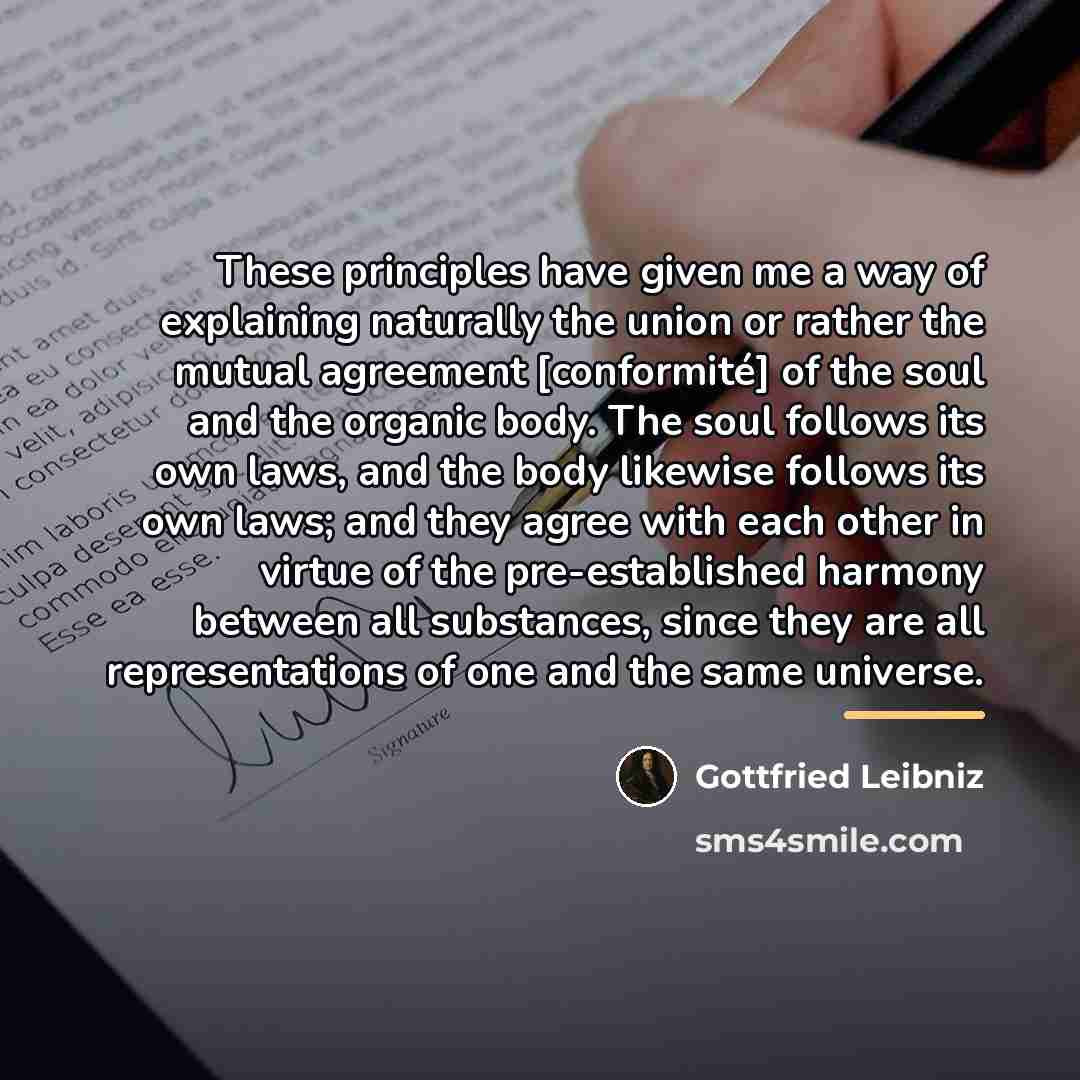 “These principles have given me a way of explaining naturally…” quote by Gottfried Leibniz