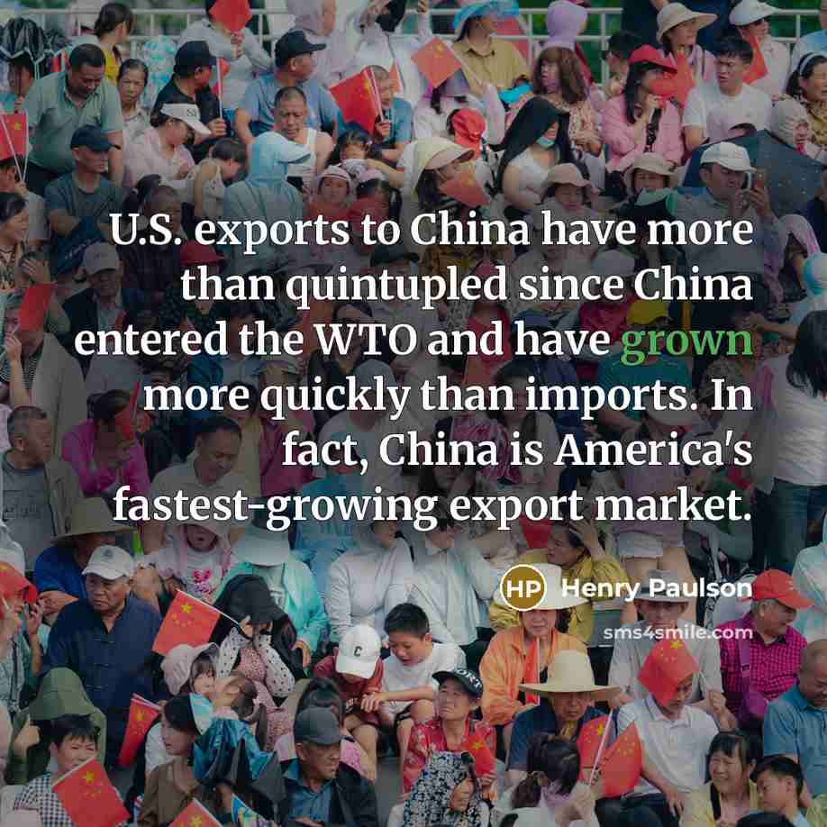 “U.S. exports to China have more than quintupled since China…” quote by Henry Paulson