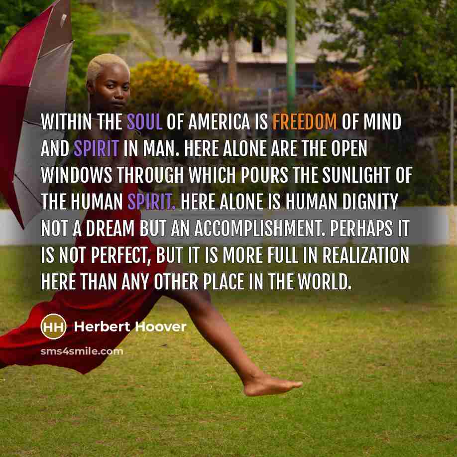 “Within the soul of America is freedom of mind and…” quote by Herbert Hoover