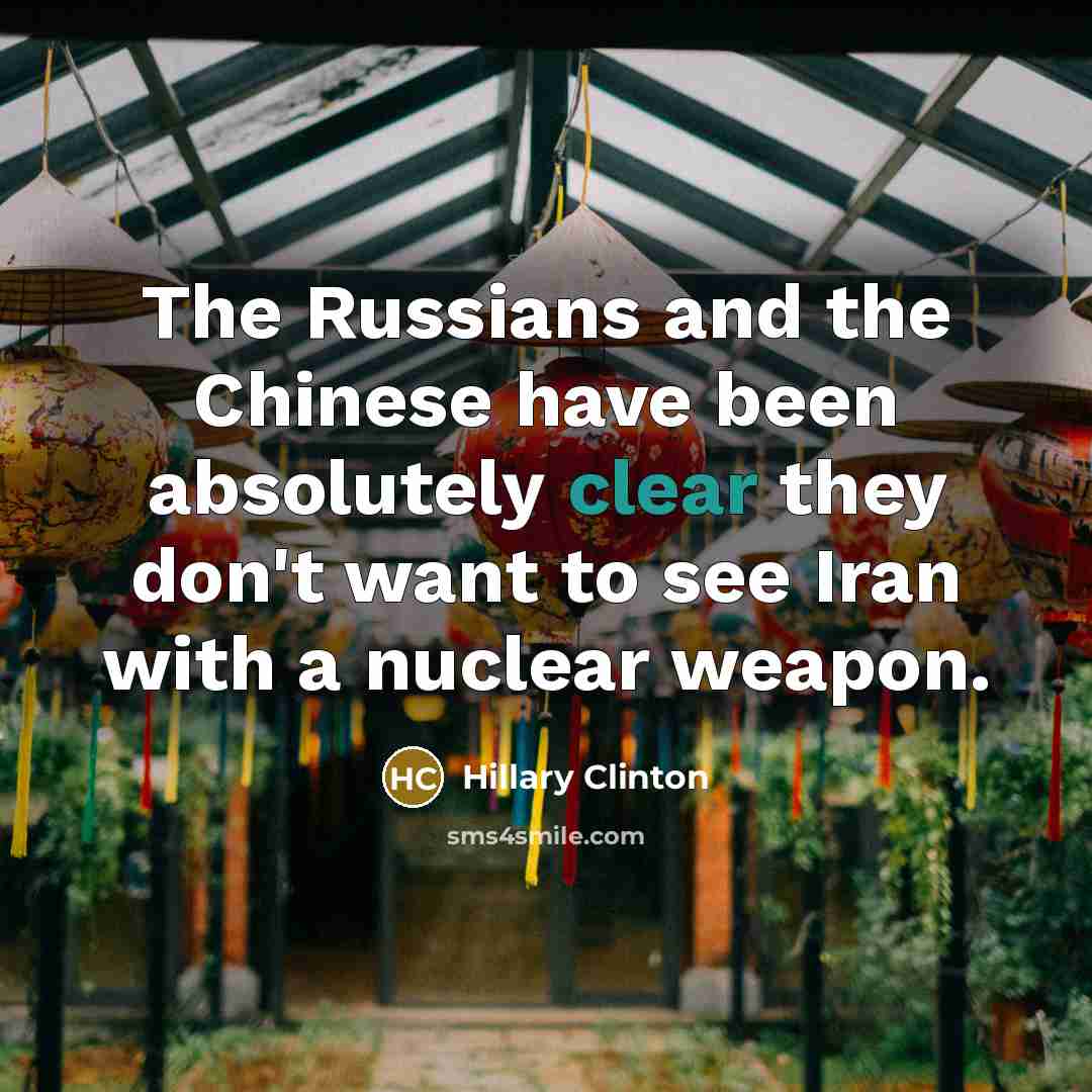 “The Russians and the Chinese have been absolutely clear they…” quote by Hillary Clinton