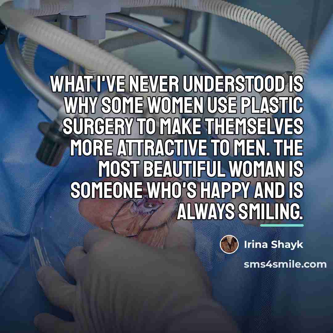 “What I've never understood is why some women use plastic…” quote by Irina Shayk