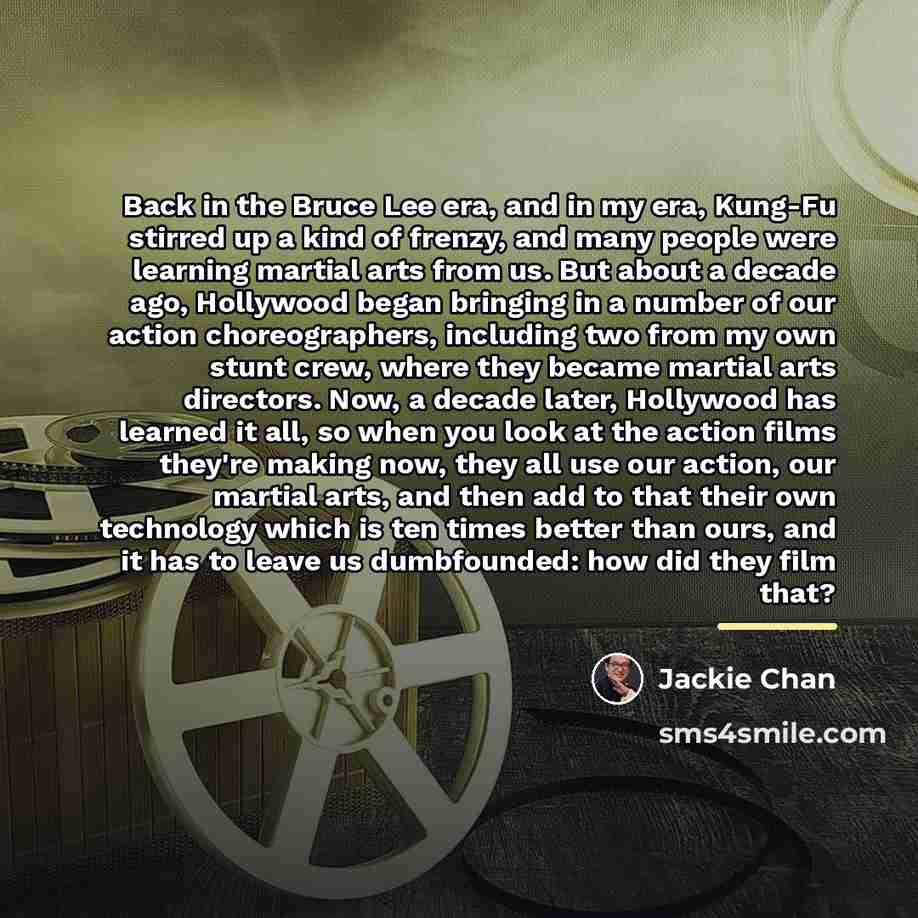 “Back in the Bruce Lee era, and in my era,…” quote by Jackie Chan