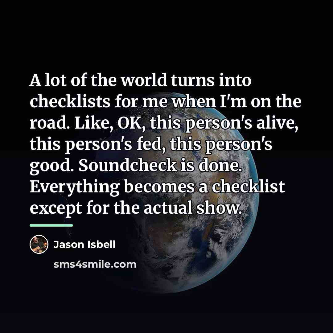“A lot of the world turns into checklists for me…” quote by Jason Isbell