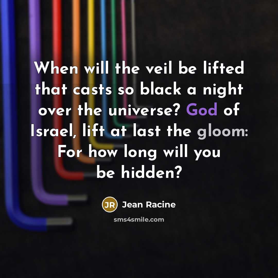 “When will the veil be lifted that casts so black…” quote by Jean Racine