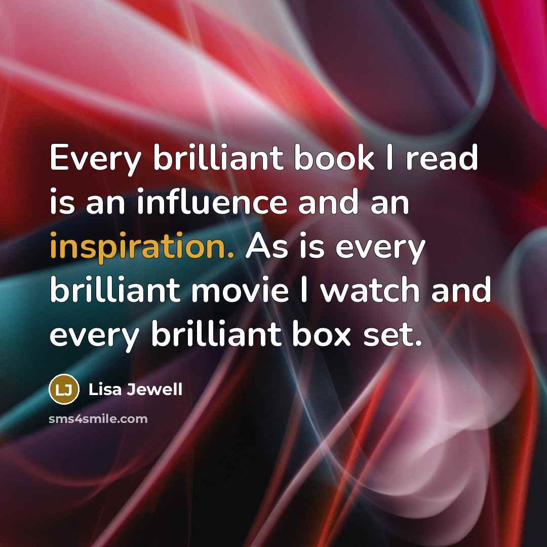 “Every brilliant book I read is an influence and an…” quote by Lisa Jewell